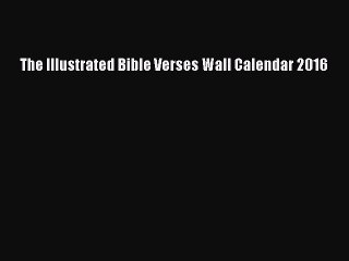 Download The Illustrated Bible Verses Wall Calendar 2016 Ebook Free