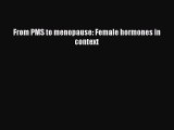 Download From PMS to menopause: Female hormones in context Free Books