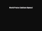 Ebook World Praise (Jubilate Hymns) Read Full Ebook