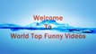 World Top Ten Funny Fails 2016 II World Top Funny Videos..