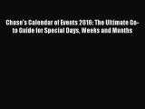 Download Chase's Calendar of Events 2016: The Ultimate Go-to Guide for Special Days Weeks and