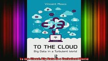 READ book  To the Cloud Big Data in a Turbulent World Free Online