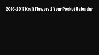 Read 2016-2017 Kraft Flowers 2 Year Pocket Calendar Ebook Free
