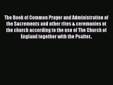 Book The Book of Common Prayer and Administration of the Sacrements and other rites & ceremonies