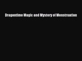 PDF Dragontime Magic and Mystery of Menstruation  Read Online