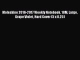 Read Moleskine 2016-2017 Weekly Notebook 18M Large Grape Violet Hard Cover (5 x 8.25) Ebook