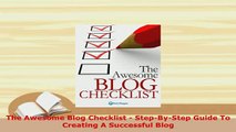 Download  The Awesome Blog Checklist  StepByStep Guide To Creating A Successful Blog Free Books