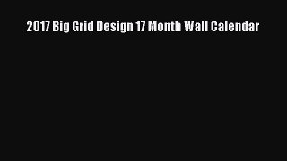 Download 2017 Big Grid Design 17 Month Wall Calendar Ebook Free