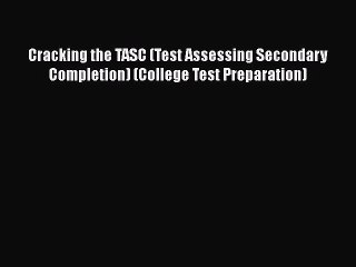 Download Cracking the TASC (Test Assessing Secondary Completion) (College Test Preparation)