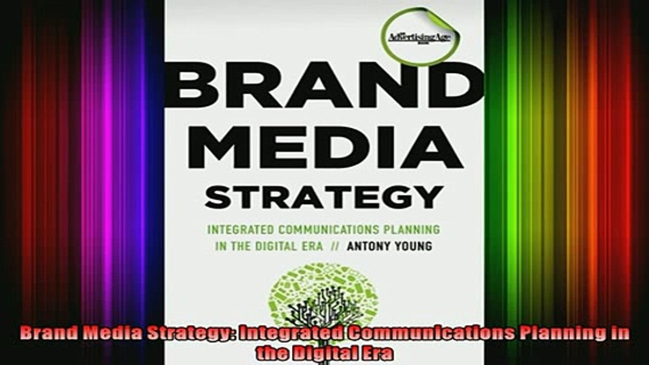 FREE DOWNLOAD  Brand Media Strategy Integrated Communications Planning in the Digital Era  BOOK ONLINE
