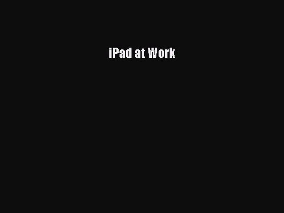 [Read PDF] iPad at Work Ebook Online