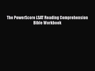 PDF The PowerScore LSAT Reading Comprehension Bible Workbook Free Books