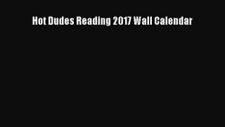 Download Hot Dudes Reading 2017 Wall Calendar PDF Online
