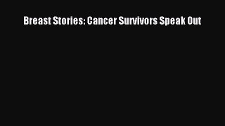 Read Breast Stories: Cancer Survivors Speak Out Ebook Free