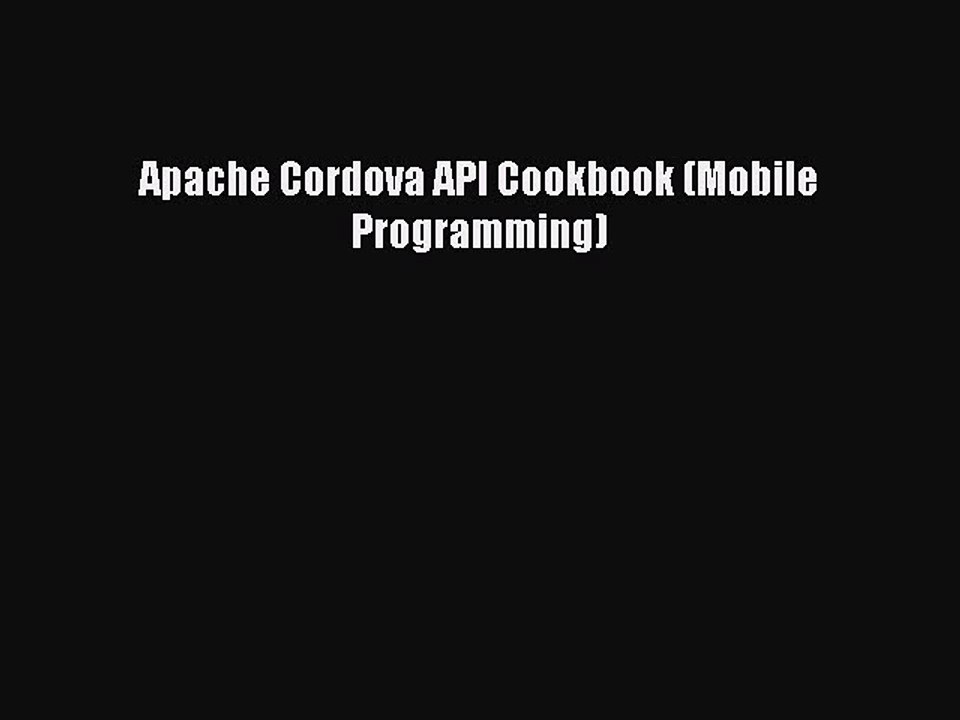 [Read PDF] Apache Cordova API Cookbook (Mobile Programming) Download Free