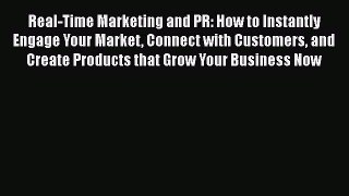[Read book] Real-Time Marketing and PR: How to Instantly Engage Your Market Connect with Customers