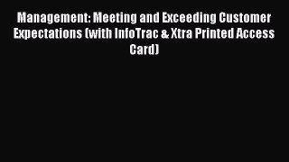 [Read book] Management: Meeting and Exceeding Customer Expectations (with InfoTrac & Xtra Printed
