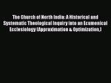 Book The Church of North India: A Historical and Systematic Theological Inquiry into an Ecumenical