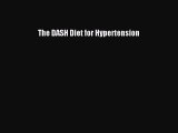 Download The DASH Diet for Hypertension  Read Online