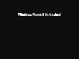 [Read PDF] Windows Phone 8 Unleashed Download Free