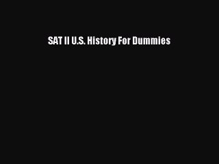 Download SAT II U.S. History For Dummies Free Books