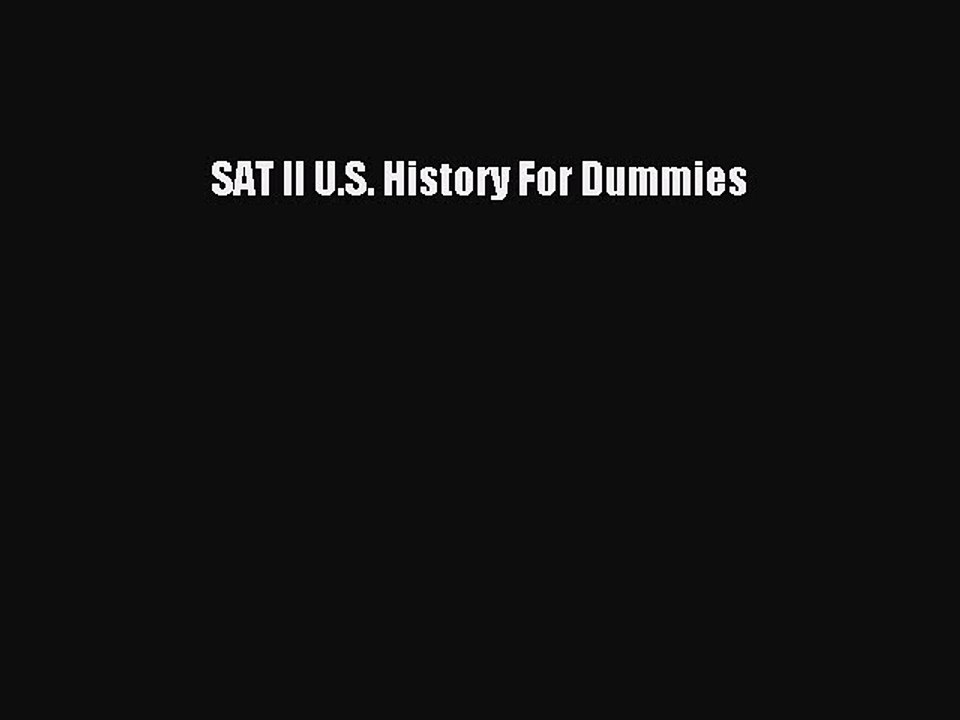 Download SAT II U.S. History For Dummies Free Books
