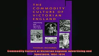 READ book  Commodity Culture of Victorian England Advertising and Spectacle 18511914 READ ONLINE