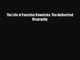 [Read Book] The Life of Faustina Kowalska: The Authorized Biography  EBook