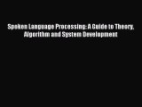 [Read PDF] Spoken Language Processing: A Guide to Theory Algorithm and System Development Download