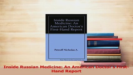 PDF  Inside Russian Medicine An American Doctors FirstHand Report Download Online