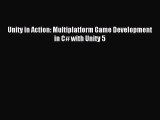 [Read PDF] Unity in Action: Multiplatform Game Development in C# with Unity 5 Download Free