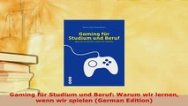 PDF  Gaming für Studium und Beruf Warum wir lernen wenn wir spielen German Edition  EBook
