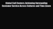 [Read book] Global Call Centers: Achieving Outstanding Customer Service Across Cultures and