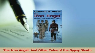 PDF  The Iron Angel And Other Tales of the Gypsy Sleuth Download Full Ebook