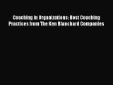 [Read book] Coaching in Organizations: Best Coaching Practices from The Ken Blanchard Companies