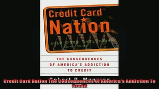 EBOOK ONLINE  Credit Card Nation The Consequences Of Americas Addiction To Credit  DOWNLOAD ONLINE