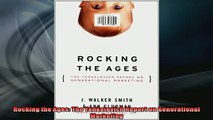 EBOOK ONLINE  Rocking the Ages The Yankelovich Report on Generational Marketing  FREE BOOOK ONLINE