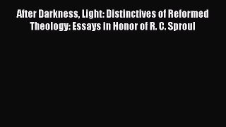Book After Darkness Light: Distinctives of Reformed Theology: Essays in Honor of R. C. Sproul