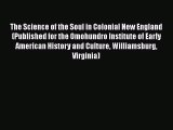 Ebook The Science of the Soul in Colonial New England (Published for the Omohundro Institute