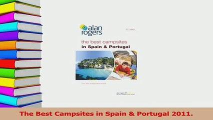 PDF  The Best Campsites in Spain  Portugal 2011 Read Online