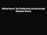 Ebook Divided Hearts: The Presbyterian Journey through Oklahoma History Read Full Ebook