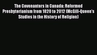 Book The Covenanters in Canada: Reformed Presbyterianism from 1820 to 2012 (McGill-Queen's