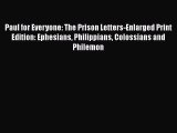 Book Paul for Everyone: The Prison Letters-Enlarged Print Edition: Ephesians Philippians Colossians