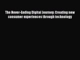 [Read book] The Never-Ending Digital Journey: Creating new consumer experiences through technology