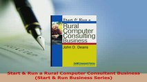 PDF  Start  Run a Rural Computer Consultant Business Start  Run Business Series  EBook