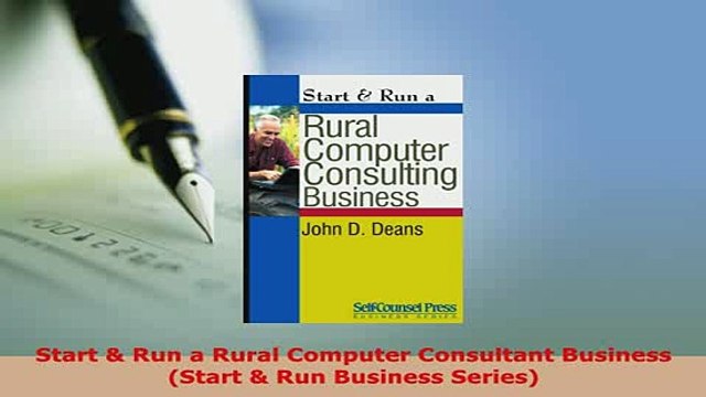 PDF Start Run a Rural Computer Consultant Business Start Run Business Series EBook