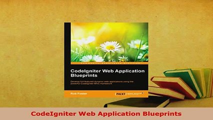 Download  CodeIgniter Web Application Blueprints  Read Online