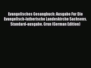 [PDF] Evangelisches Gesangbuch: Ausgabe Fur Die Evangelisch-lutherische Landeskirche Sachsens.