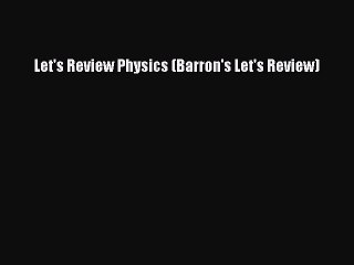 Download Let's Review Physics (Barron's Let's Review) Free Books