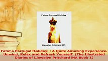 PDF  Fatima Portugal Holiday  A Quite Amazing Experience Unwind Relax and Refresh Yourself Download Full Ebook
